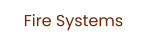 Fire Systems